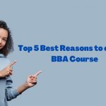 Top 5 Best Reasons to choose BBA Course