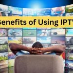 Benefits of Using IPTV