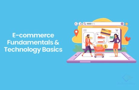 E-commerce Fundamentals & Technology Basics