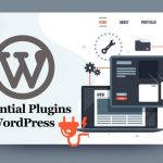 Essential Plugins Every WordPress