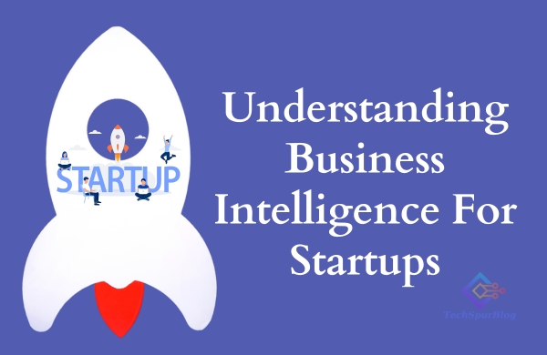 Understanding Business Intelligence
